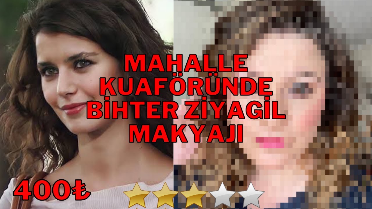 MAHALLE KUAFÖRÜNDE AŞK-I MEMNU BİHTER ZİYAGİL MAKYAJI | BU NASIL MAKYAJ DİZİ FİLM