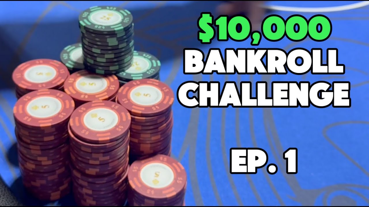 $10,000 Bankroll Challenge | Episode 1