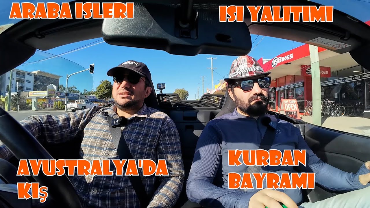 Avustralya'da Araba almak, Avustralya'da Kış ve Isı yalıtımı, Kurban Bayramı, Burak ile Sohbet E5