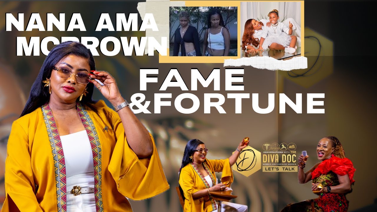 Fame, Fortune and Motherhood  – Nana Ama McBrown || Diva Doc Let's Talk | Episode 6