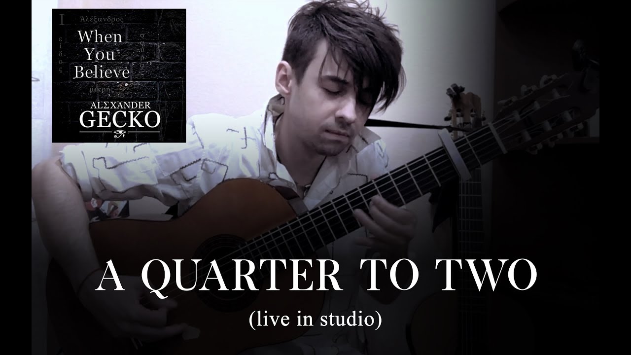 Alexander Gecko - A Quarter to Two (Live at Home Studio)