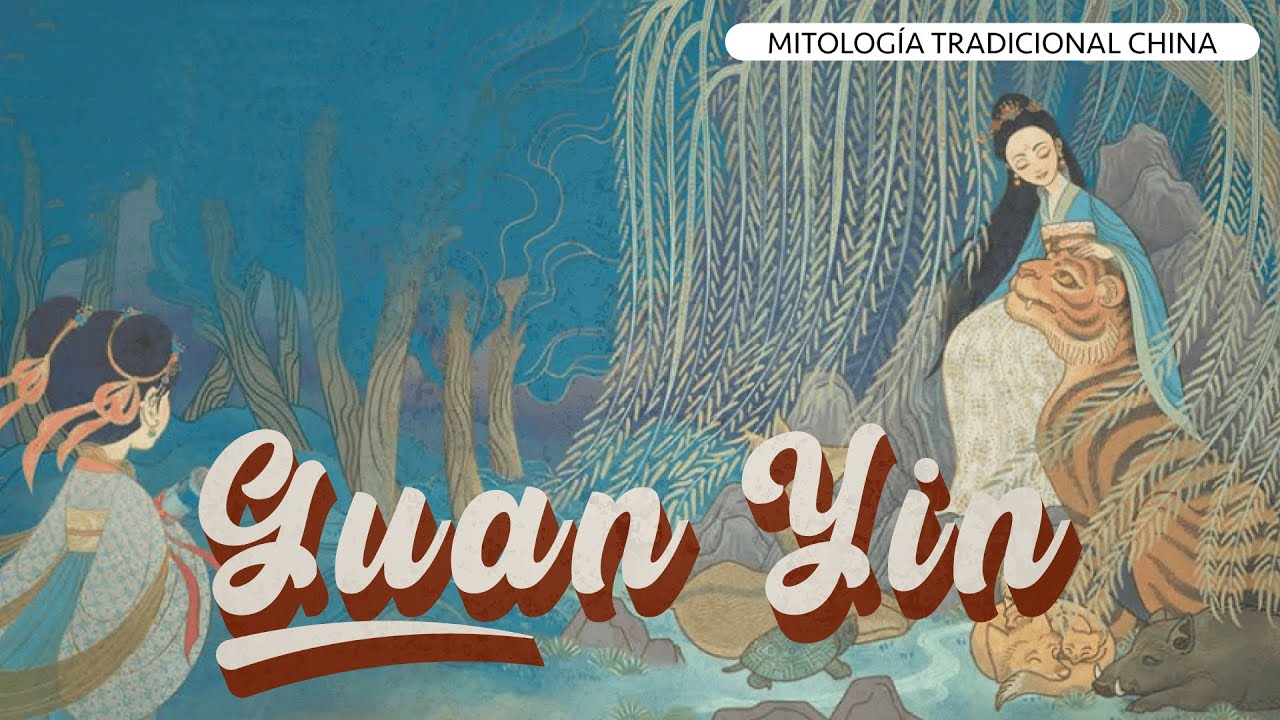 Guan Yin - La Personificacion de la Compasion - Mitologia Tradicional China