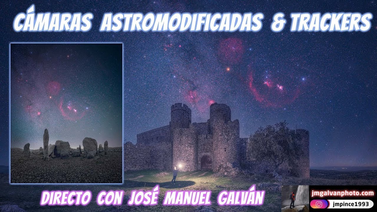 🎓MASTERCLASS Astrofotografía [ Cámaras ASTROMODIFICADAS & TRACKERS]  En directo con José M. Galván