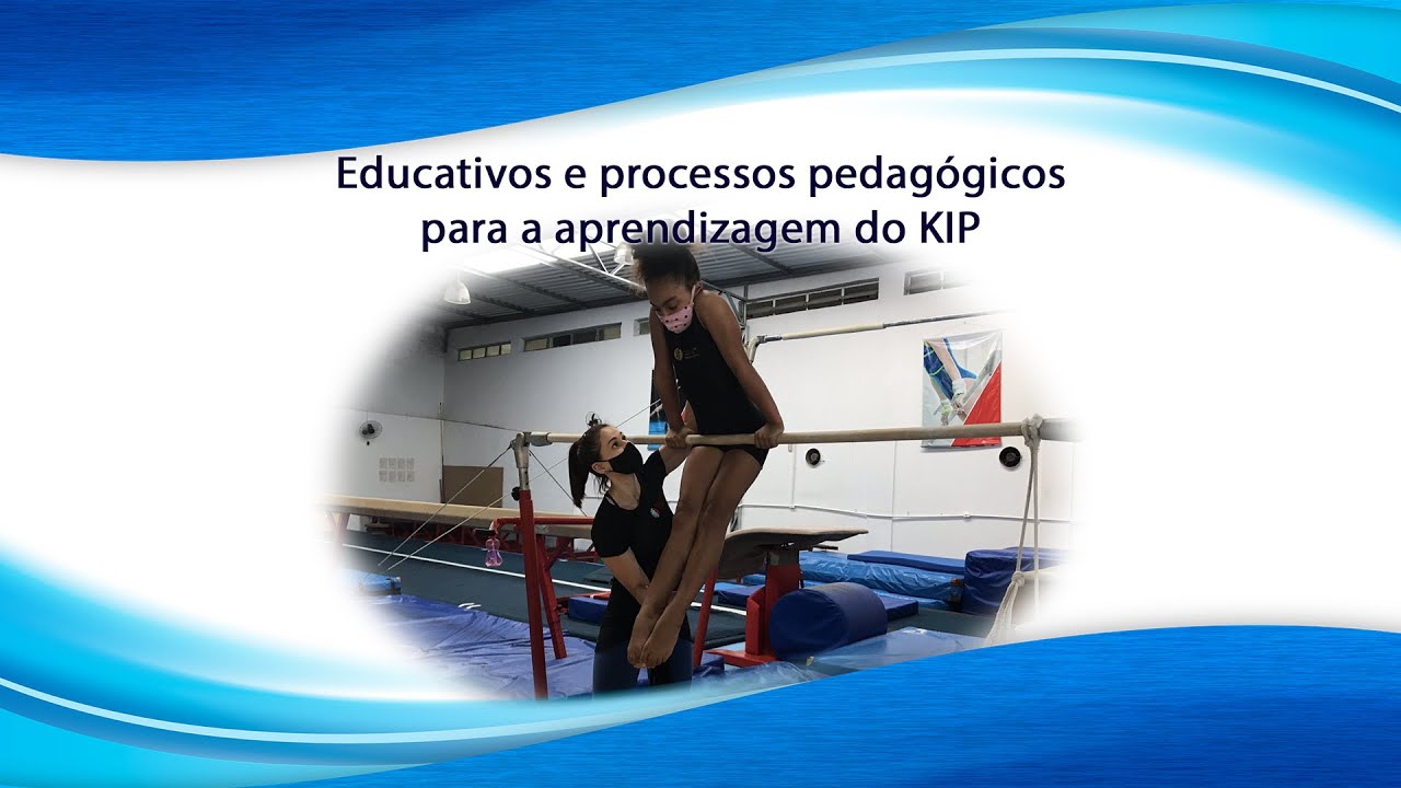 Educativos e processos pedagógicos para a aprendizagem do Kip