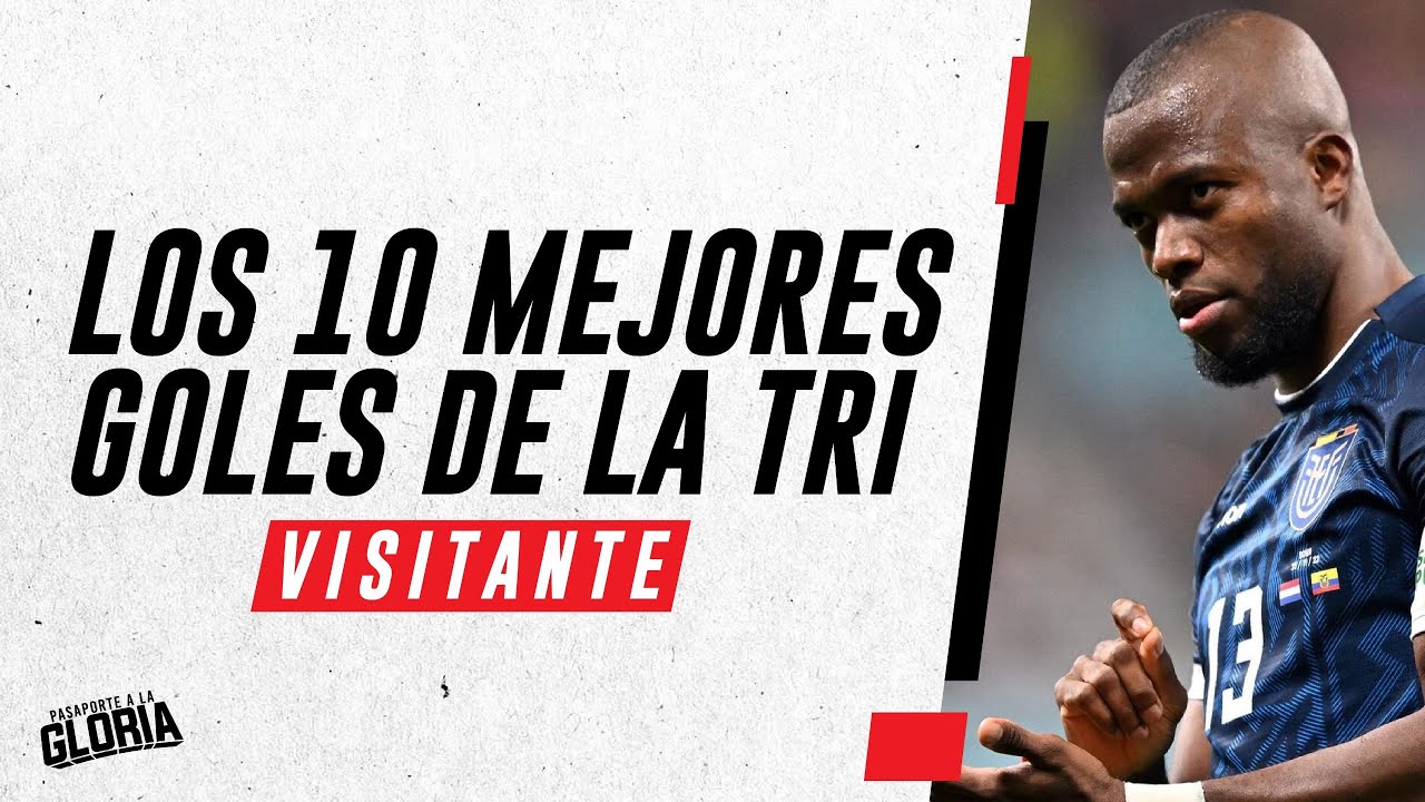 LOS 10 MEJORES GOLES DE LA TRI DE VISITANTE EN ELIMINATORIAS