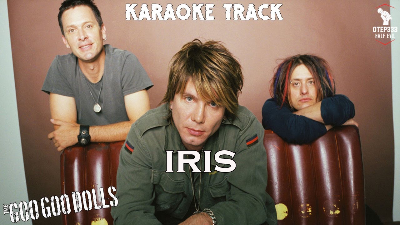 Goo Goo Dolls | Iris (HQ Karaoke)