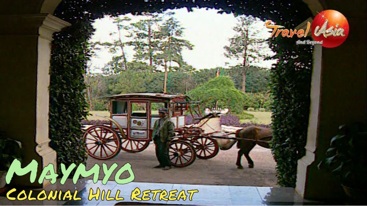Myanmar's charming colonial Hill Town of Maymyo