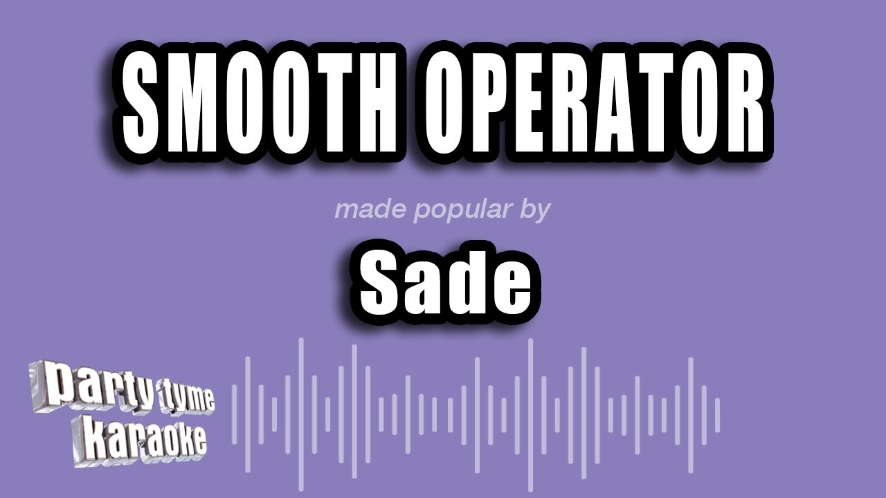 Sade - Smooth Operator (Karaoke Version)