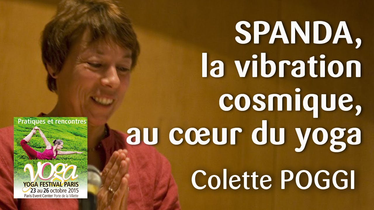 Spanda la Vibration cosmique, Colette Poggi Yoga Festival Paris