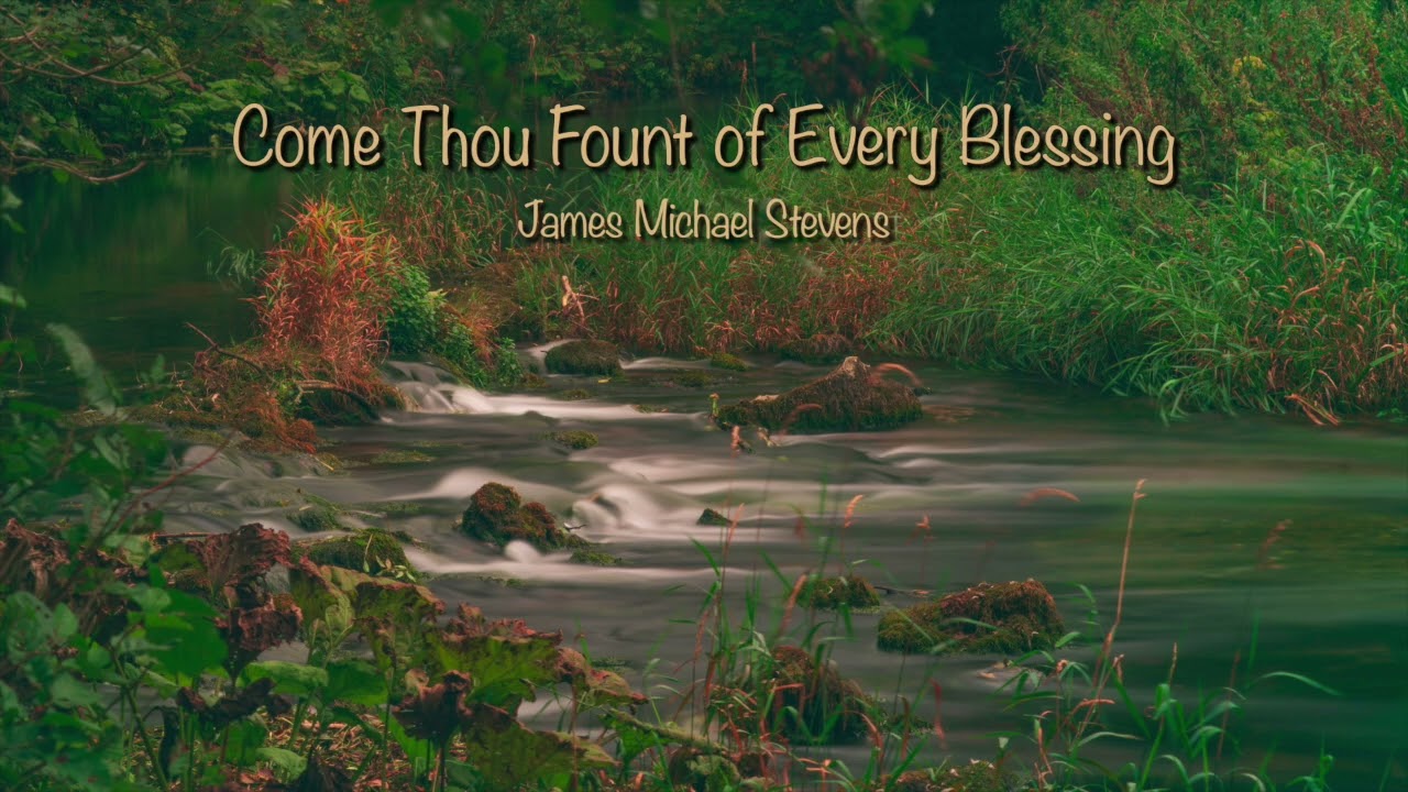 Come Thou Fount of Every Blessing - Sacred Piano