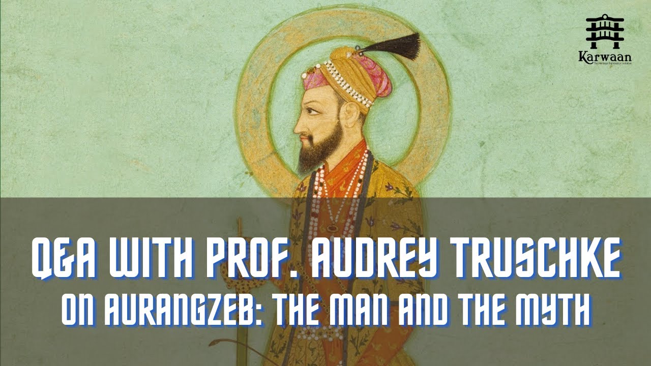 Q&A with Prof. Audrey Truschke | Aurangzeb: The Man and the Myth