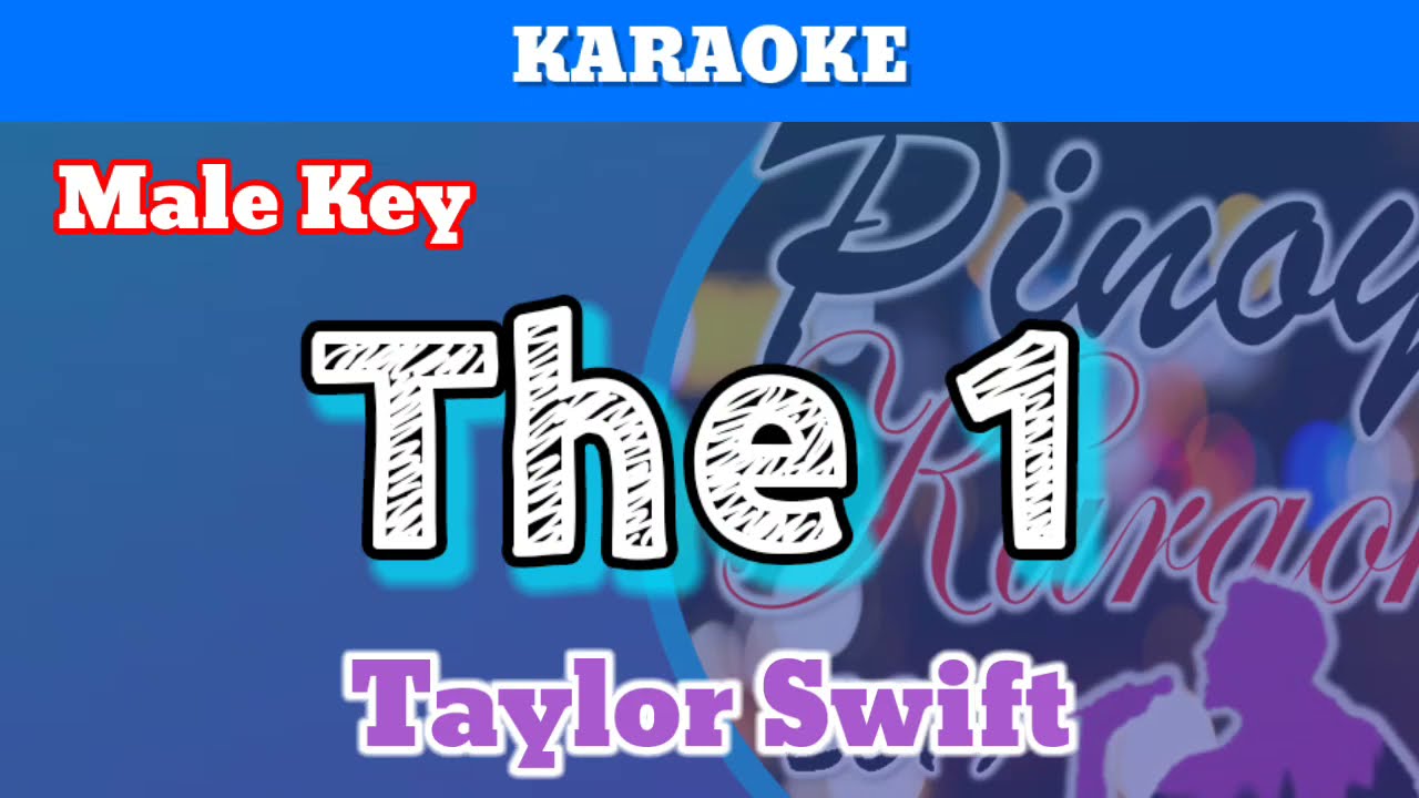 The 1 by Taylor Swift (Karaoke : Male Key)