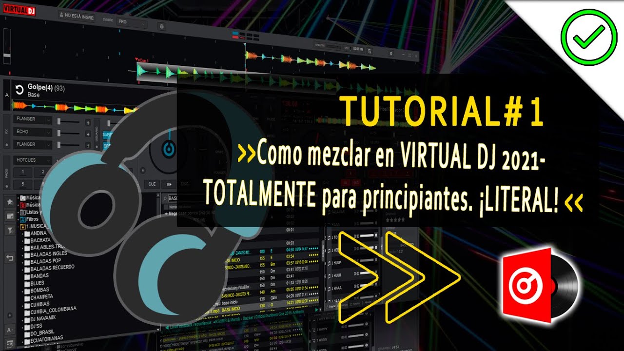 ➡TUTORIAL#1-  Como mezclar en VIRTUAL DJ 2021- TOTALMENTE para principiantes. &iexcl;LITERAL!