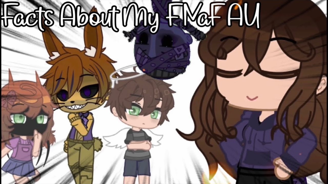 Facts About My ‘Canon’ FNaF AU || FNaF || Gacha Club