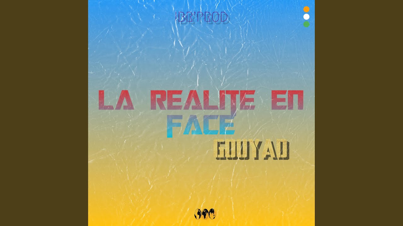LA REALITE EN FACE GOUYAD