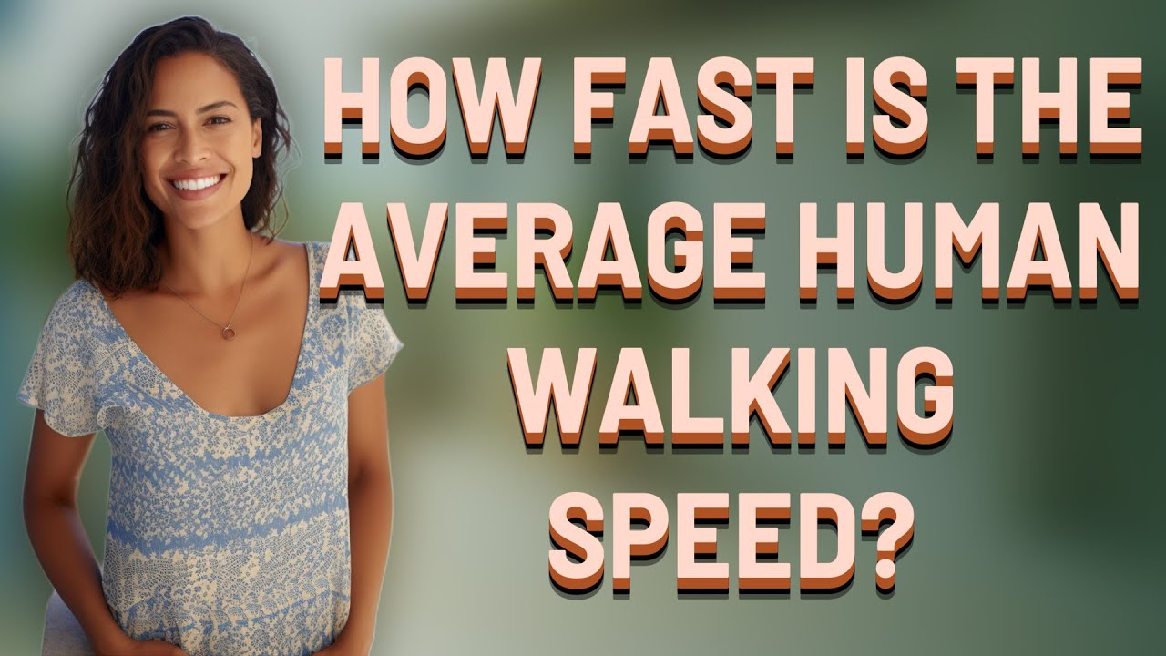 How fast is the average human walking speed?