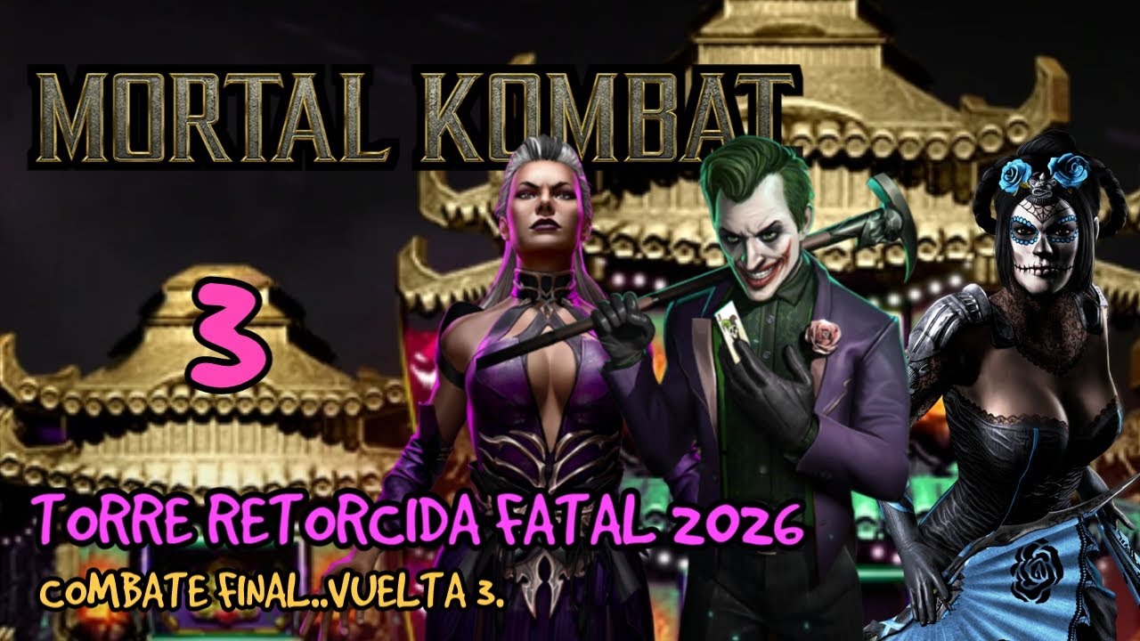 MORTAL KOMBAT MOBILE 7.0.1....TORRE RETORCIDA FATAL 2026...COMBATE FINAL...VUELTA 3.