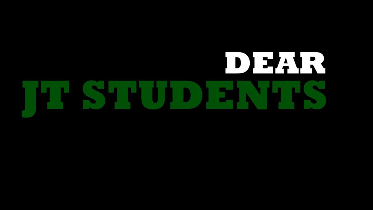 A Message from JT Staff to Our Students