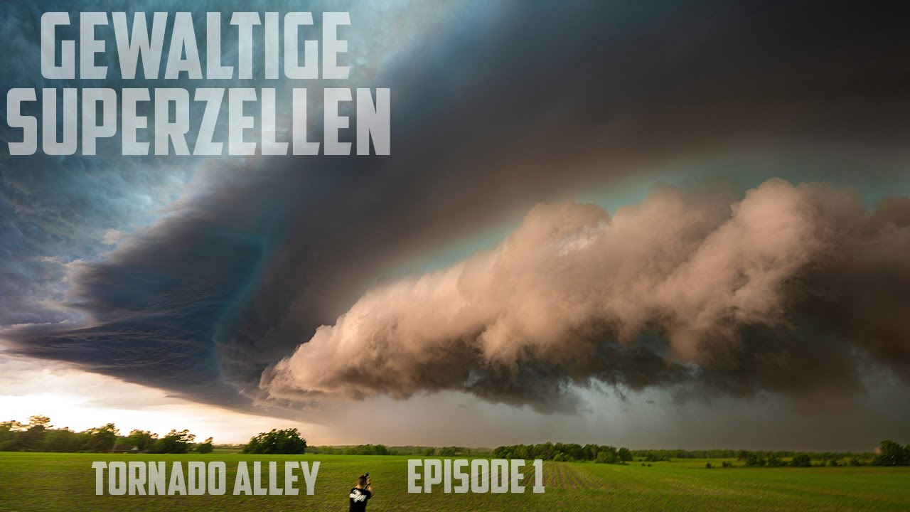 Heftige Unwetter - EPISODE 1 Traumstart in die Gewittersaison mit kr&auml;ftiger HP Superzelle