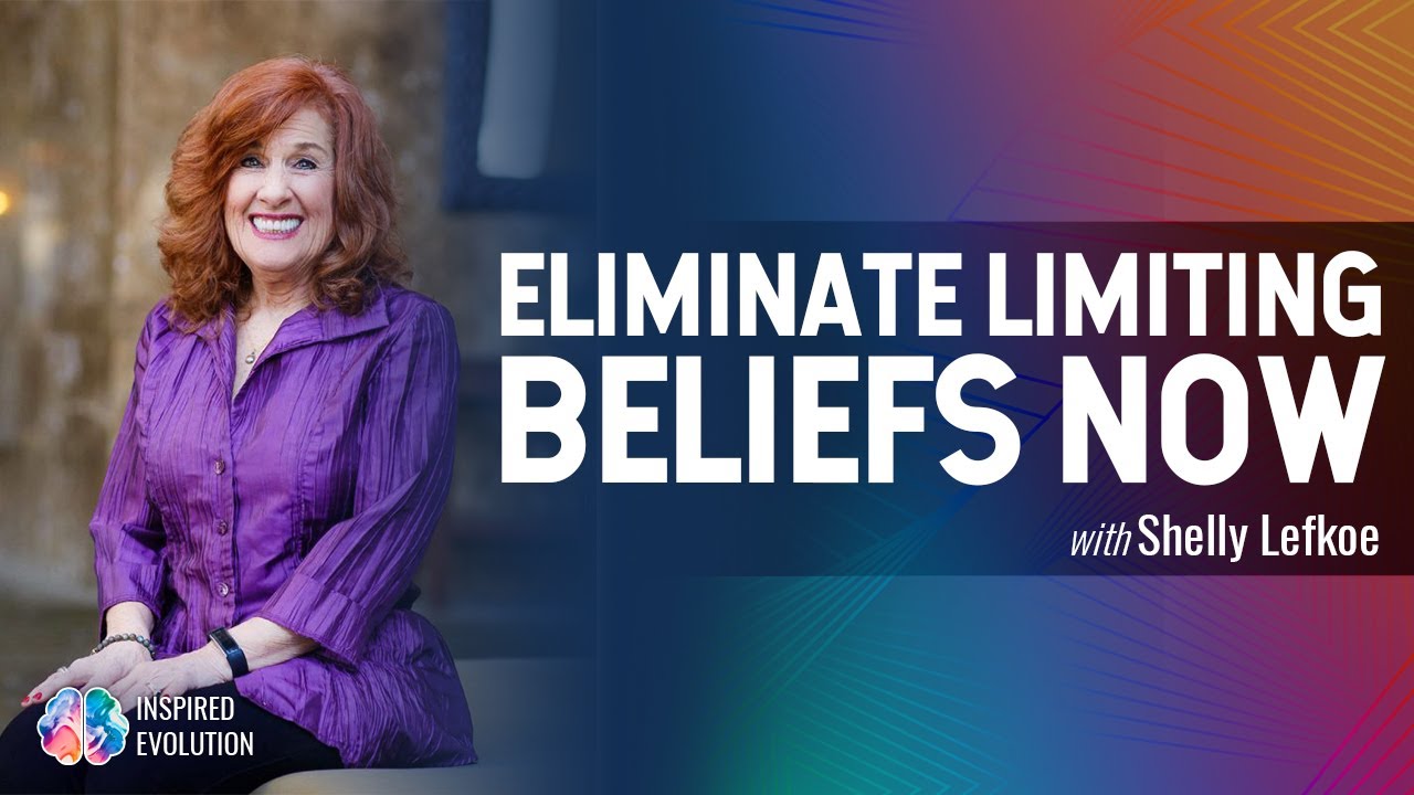 Shelly Lefkoe Reveals How to Remove Limiting Beliefs