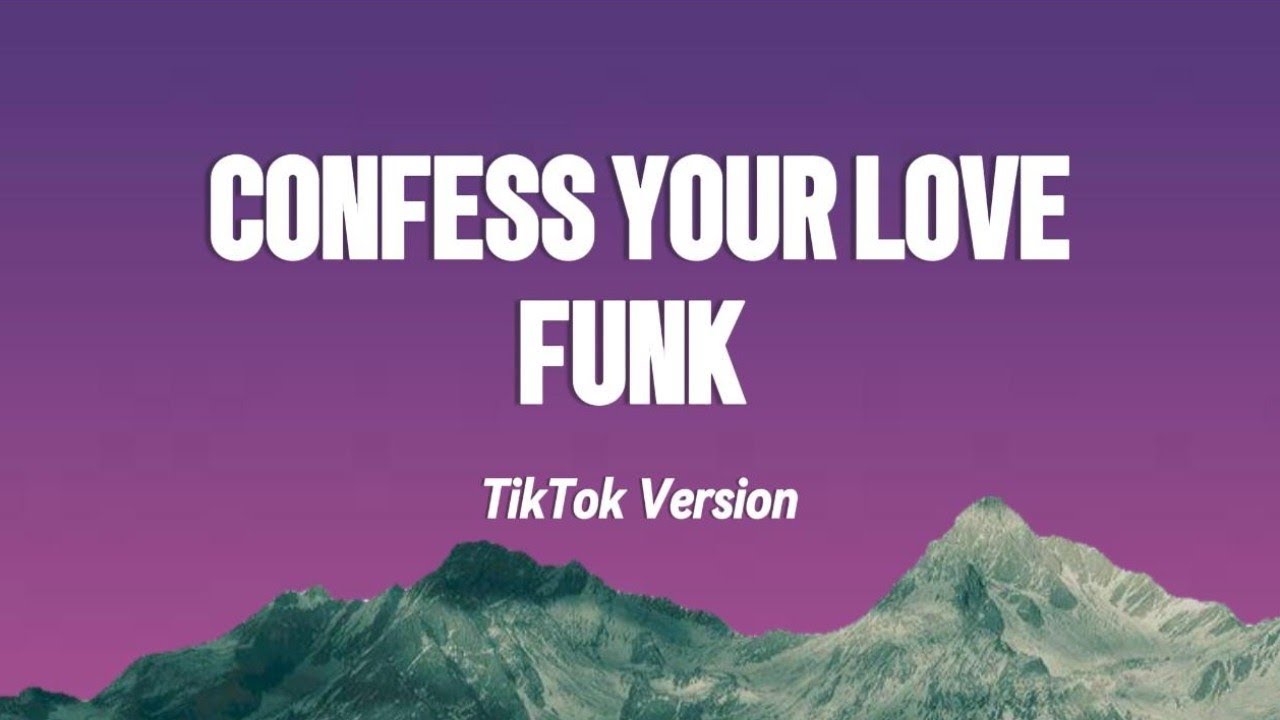 CONFESS YOUR LOVE FUNK LYRICS - confess your love lyrics