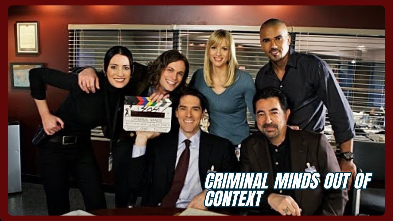 Criminal minds out of context