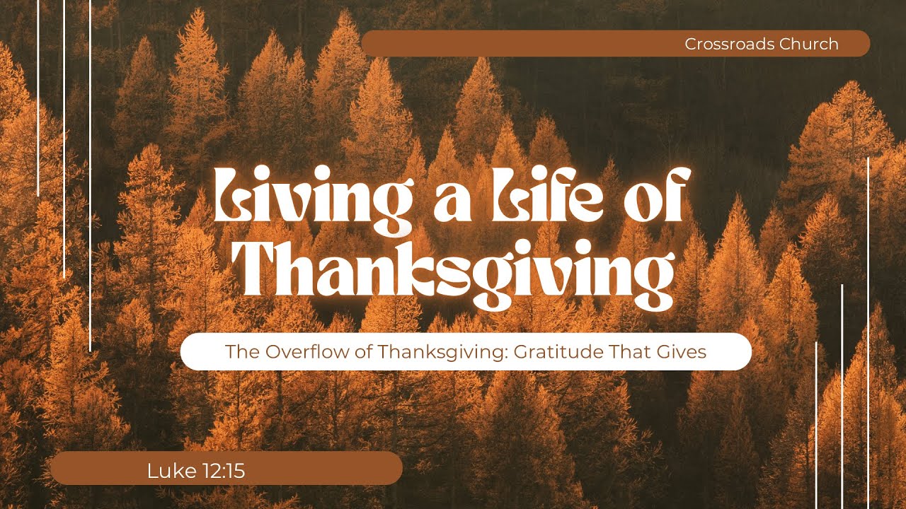11 16 25 Living A Life of Thanksgiving Part 3