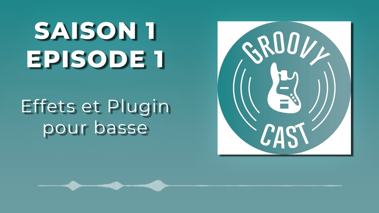 GROOVY CAST - Effets et Plugin pour basse