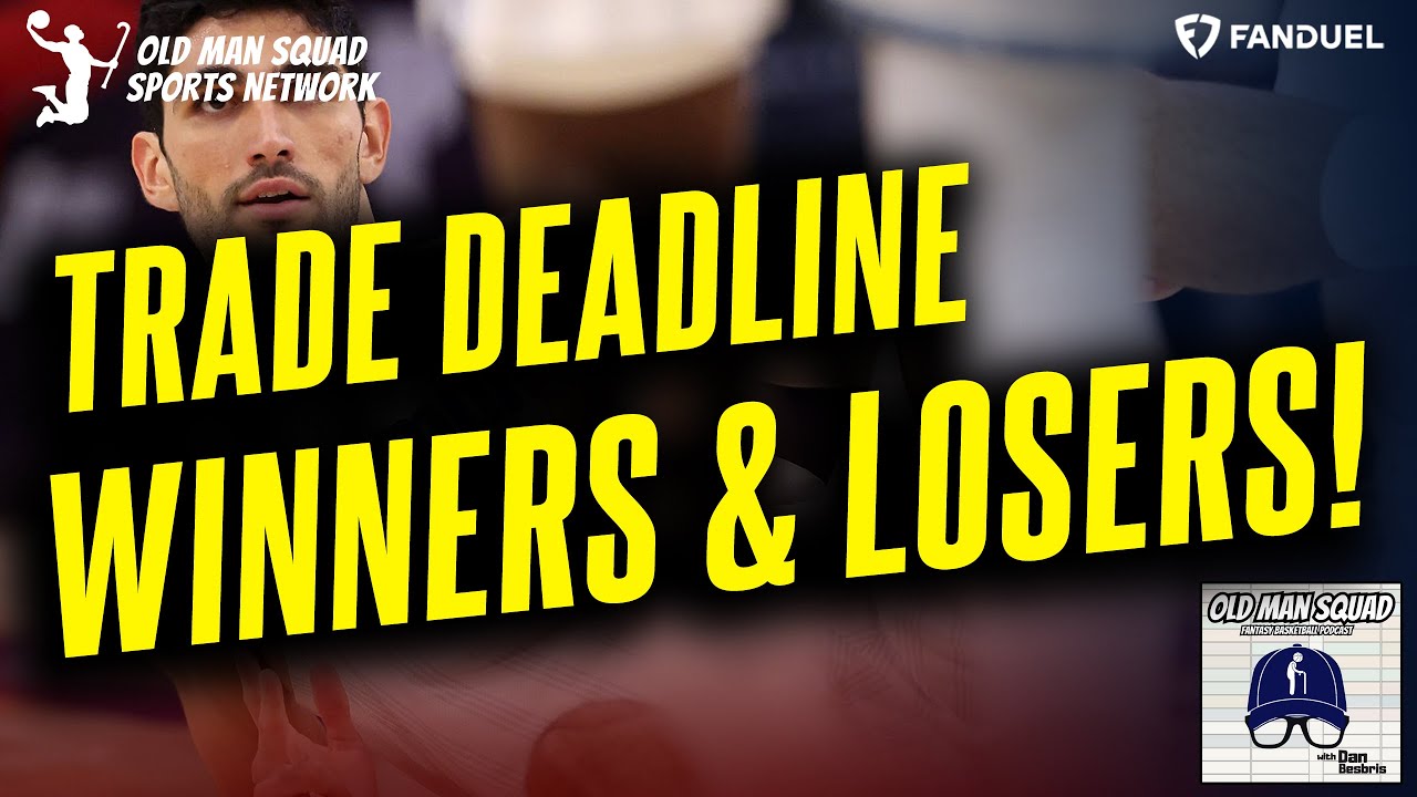 Trade Deadline Winners & Losers! | Sprint to Adds, Drops, and Fallout from ALL the Big Moves So Far