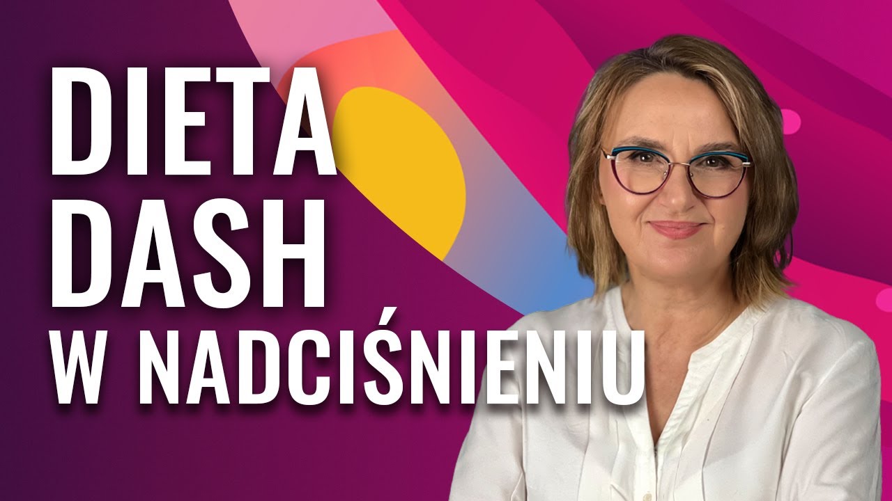 Dieta DASH: Jak Obniżyć Ciśnienie Krwi Bez Restrykcyjnych Eliminacji | Profesor Stachowska