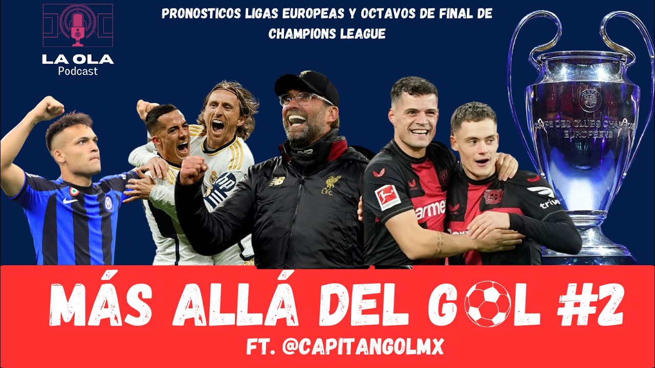 Más allá del gol #2 con @capitangolmx - Pronósticos ligas y Octavos de final Champions League