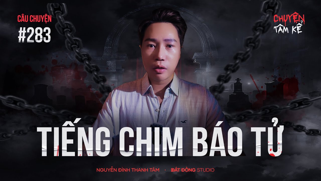 TIẾNG CHIM BÁO TỬ - CÁI CHẾT XÉ LÒNG | Chuyện Tâm Linh Tâm Kể