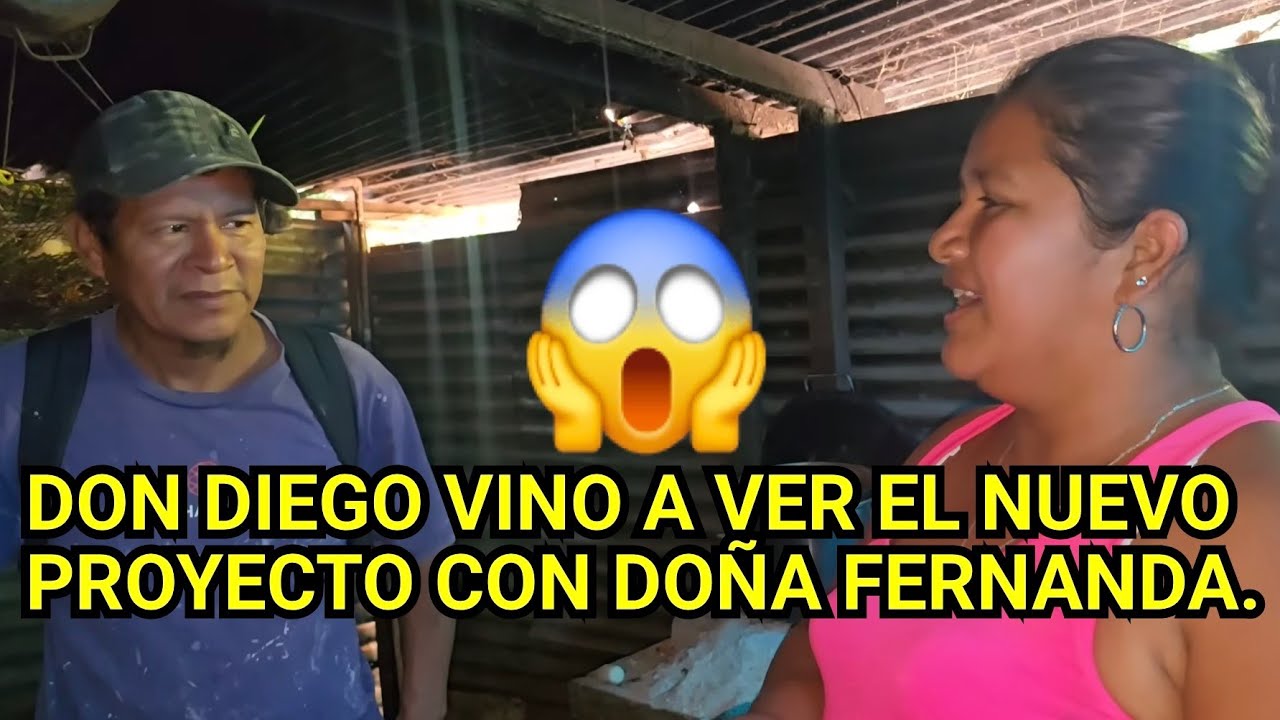 😱DON DIEGO VINO A VER EL NUEVO PROYECTO CON DOÑA FERNANDA.😱