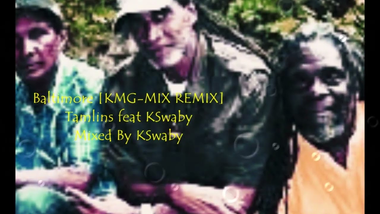 Tamlins feat KSwaby - Baltimore [KMG - MIX REMIX] - Mixed By KSwaby