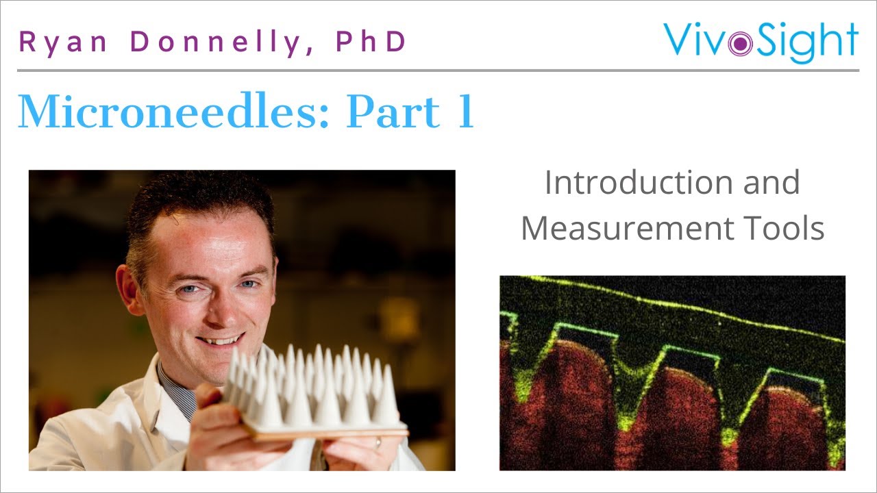 Microneedles Part 1: Introduction & Measurement Tools by Ryan Donnelly, PhD