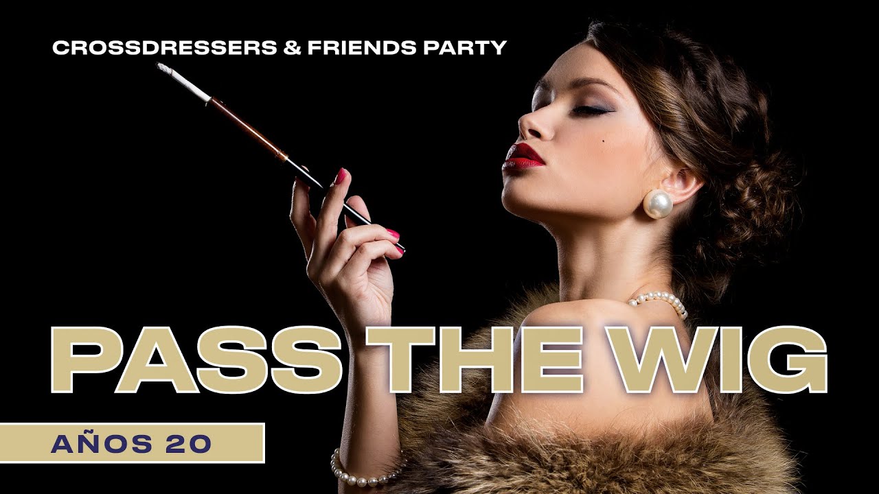 Crossdresser | Pass The Wig: Años 20 | Dafni Girls