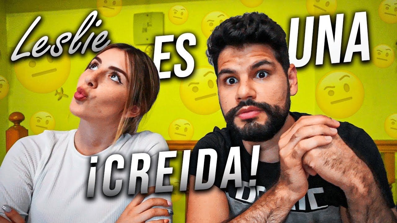 ¿QUÉ pensábamos ANTES de CONOCERNOS? - LESLIE CRACKS