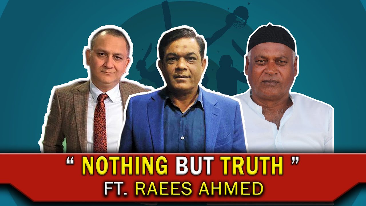 NOTHING but TRUTH | Raees Ahmed Talks To Caught Behind