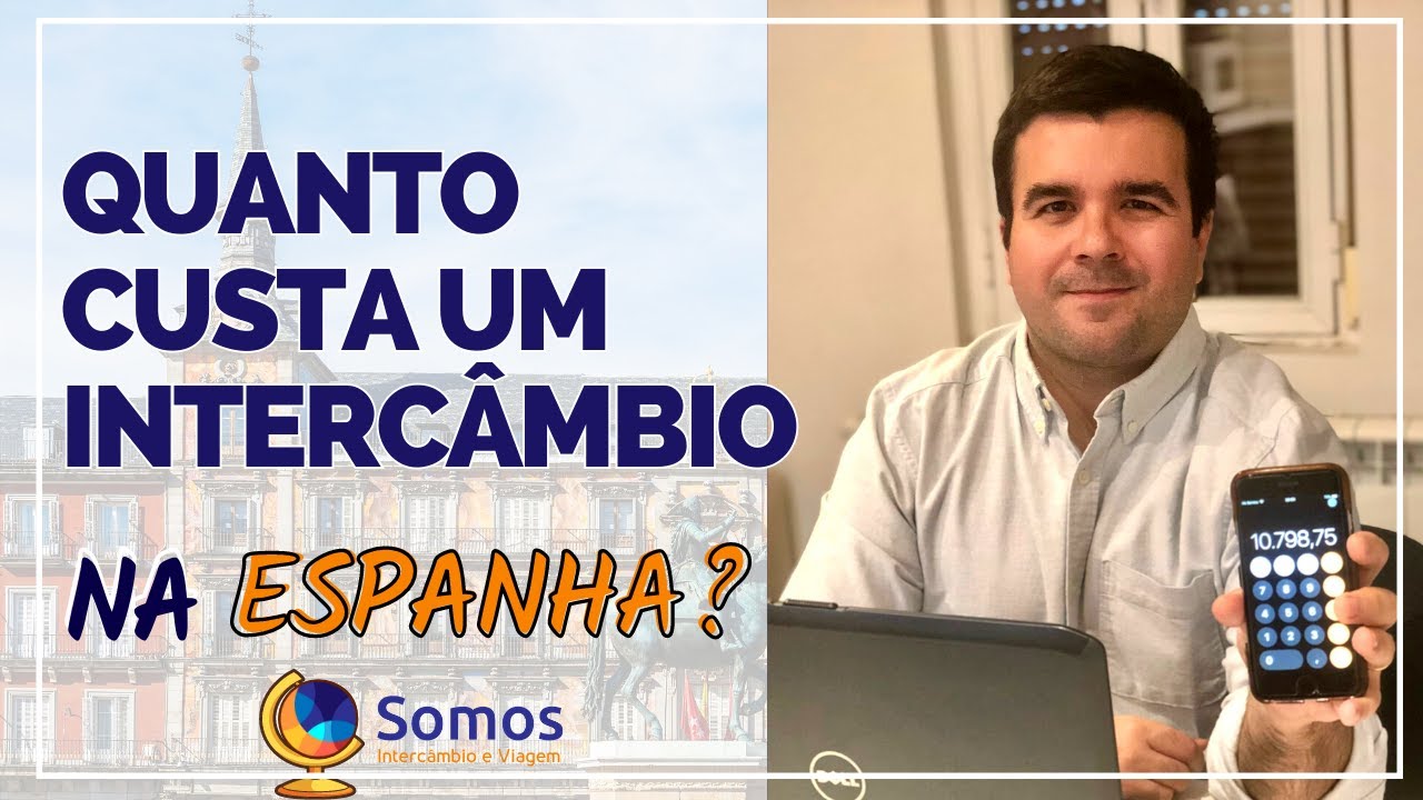 QUANTO CUSTA UM INTERCÂMBIO NA ESPANHA?