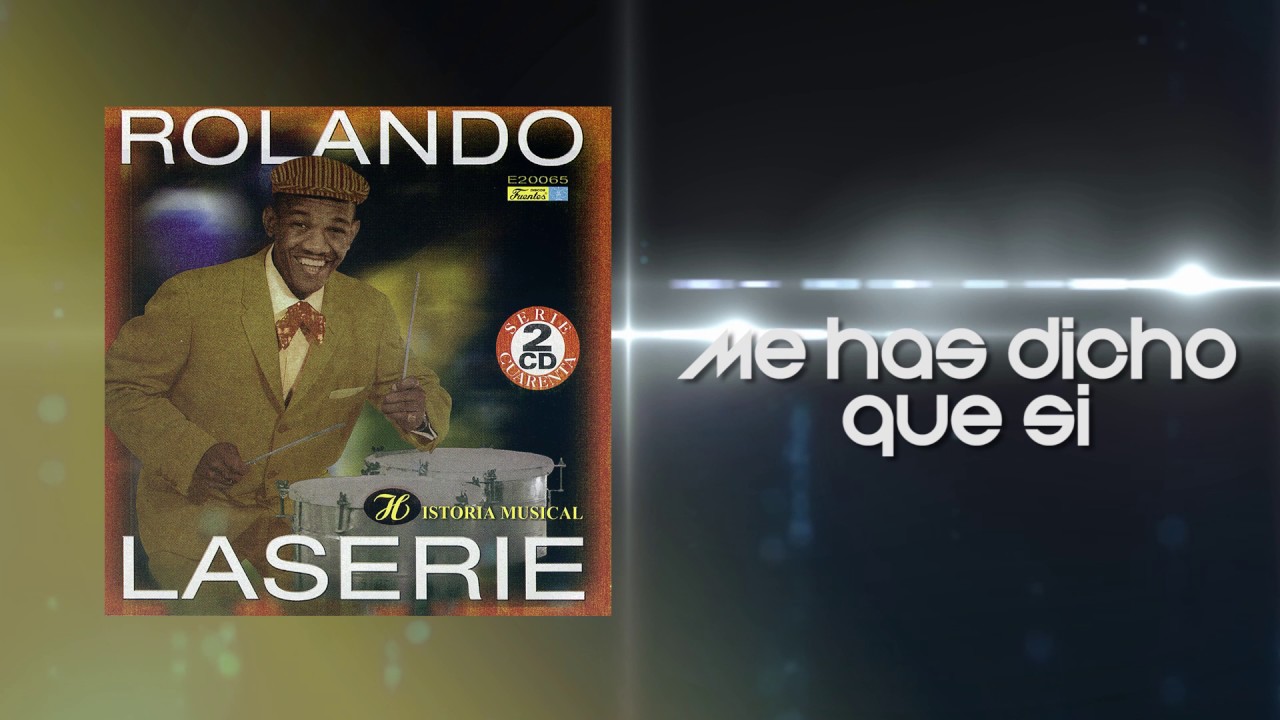 Me has dicho que si - Rolando Laserie / Discos Fuentes