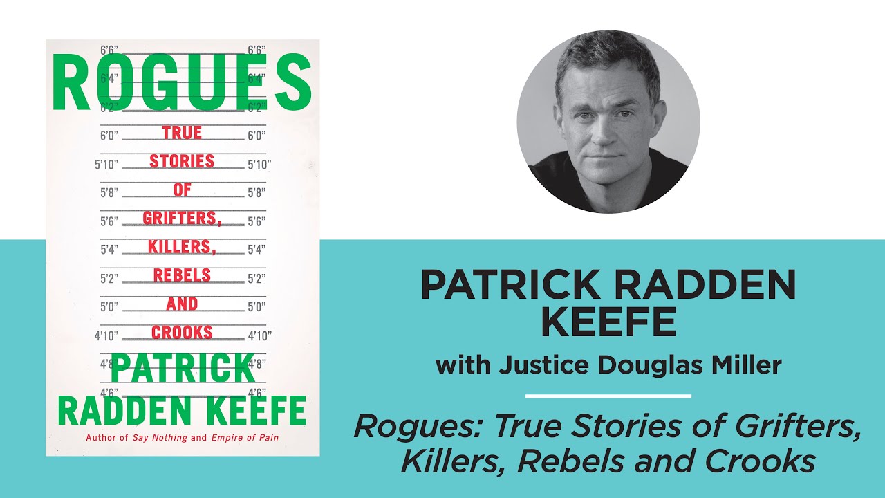 Rogues&mdash;Patrick Radden Keefe with Justice Douglas Miller