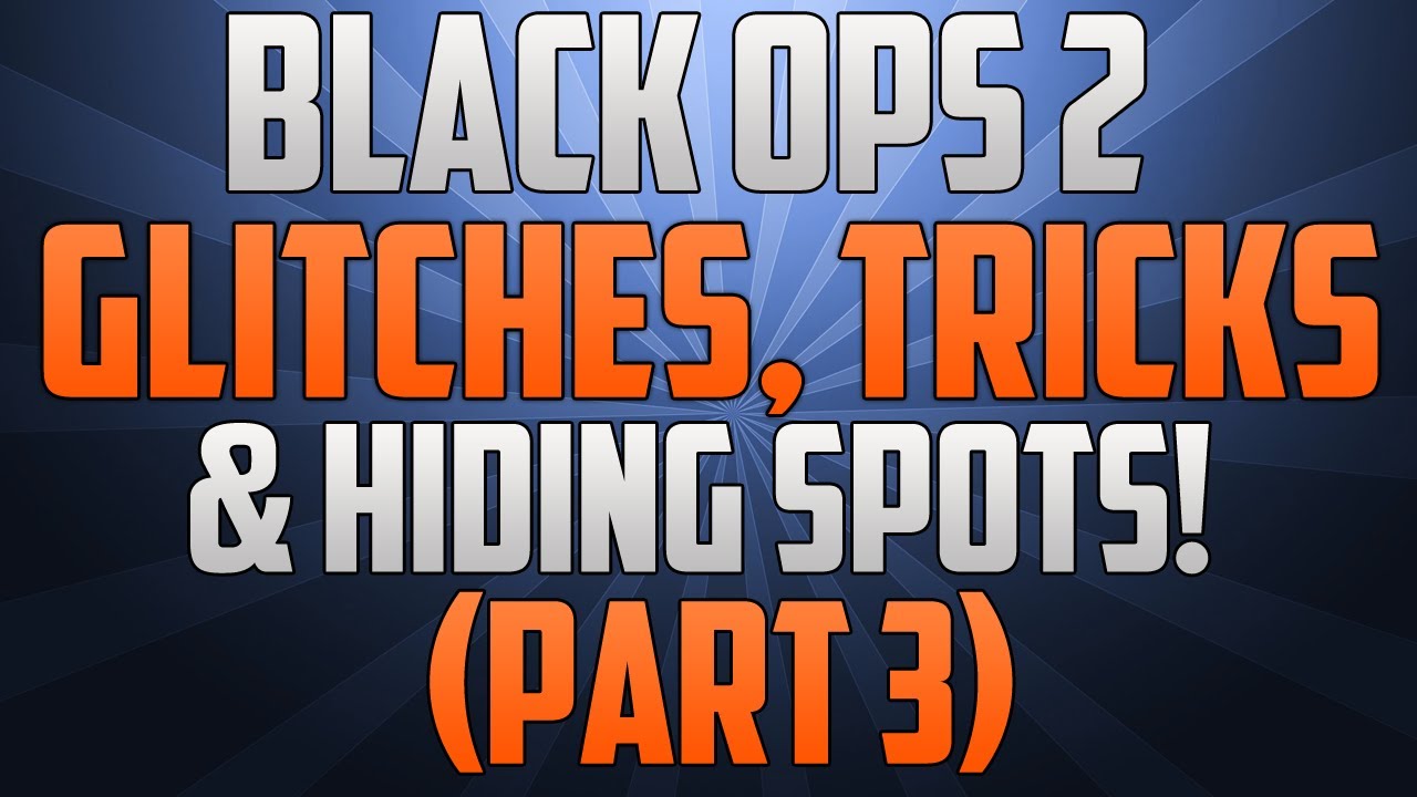 Black Ops 2: Glitches, Tricks & Hiding Spots - (Part 3)