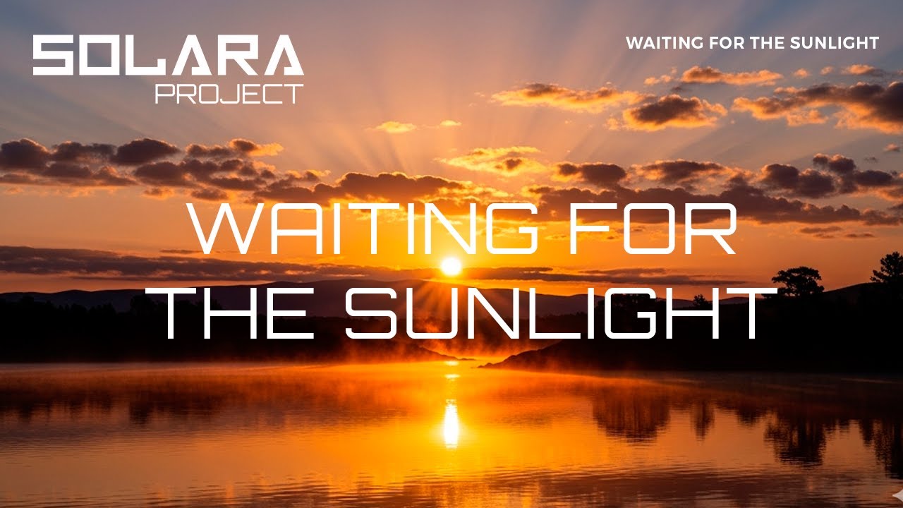 Solara Project - Waiting for the Sunlight