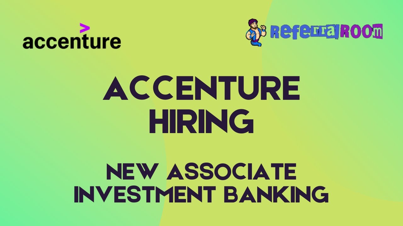 Accenture Jobs | Role : New Associate - Investment Banking | Referral Room