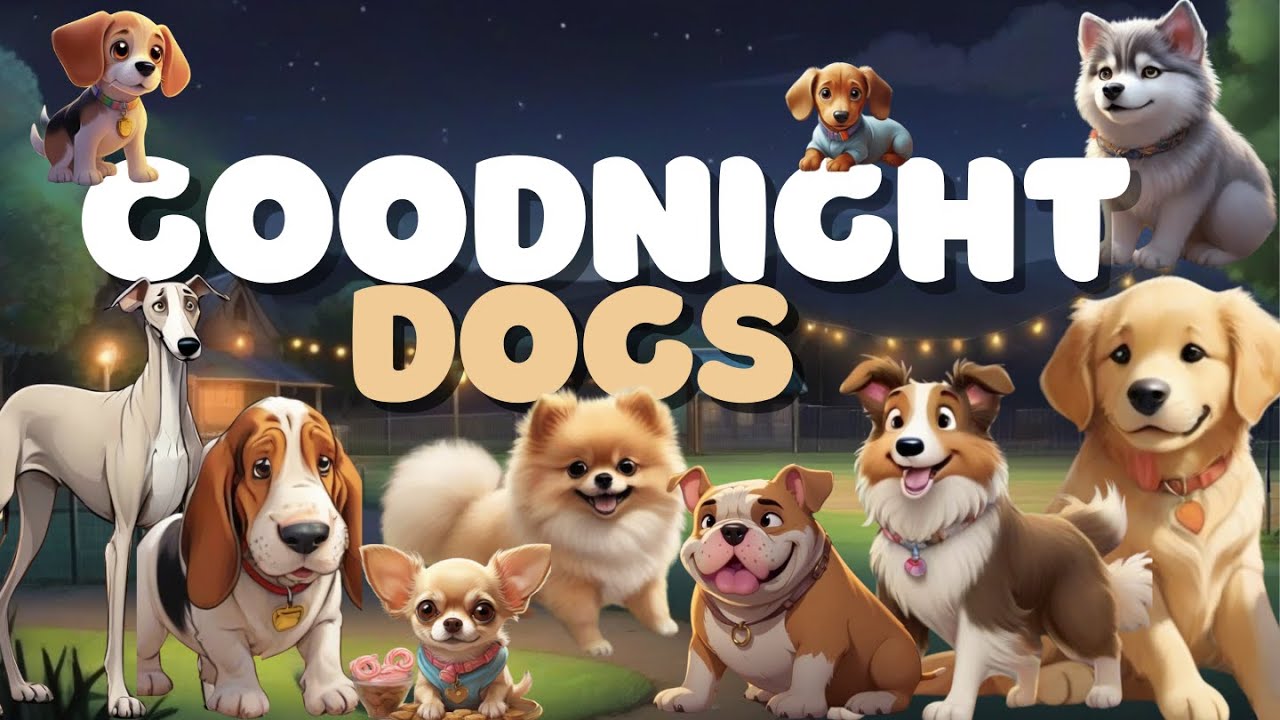 Goodnight Dogs 🐾 Heartwarming Bedtime Journey for 5 year old Pet Lovers 📚💤 with Calming Lullabies 🌙✨