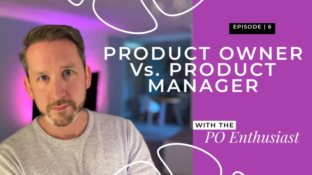 Product Owner Vs Product Manager