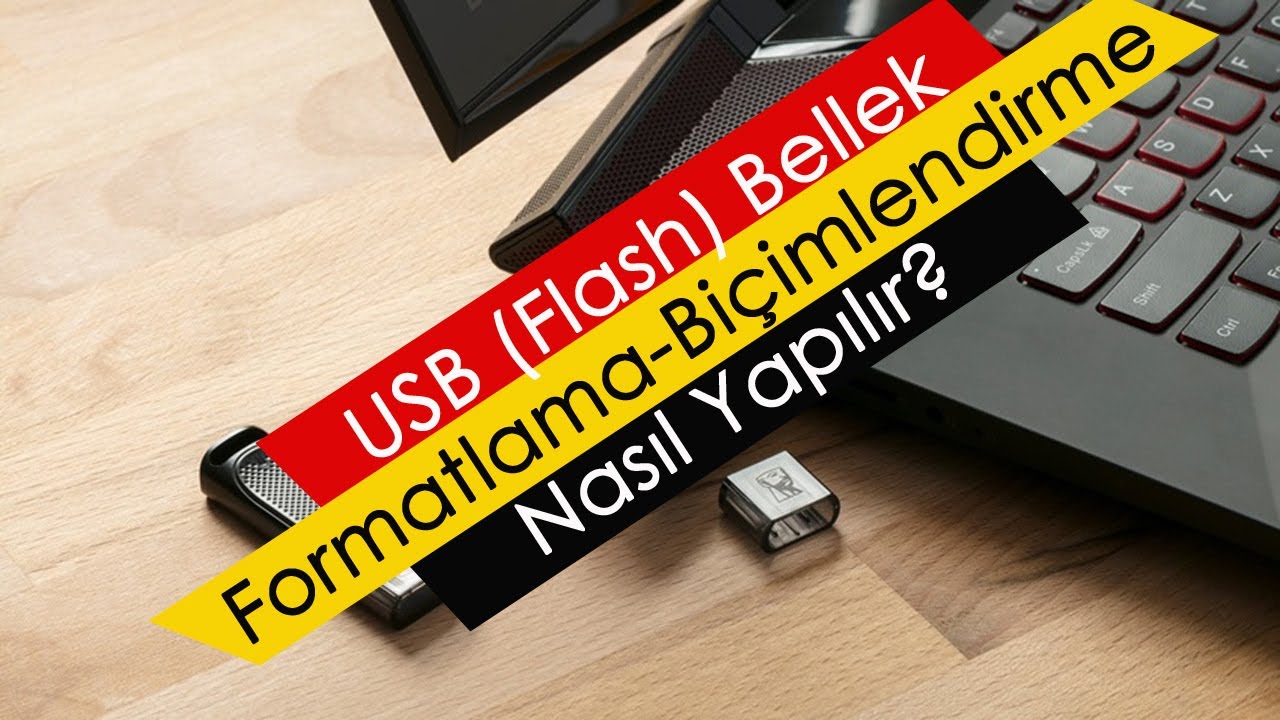 USB (Flash) Bellek Formatlama - Biçimlendirme Nasıl Yapılır?