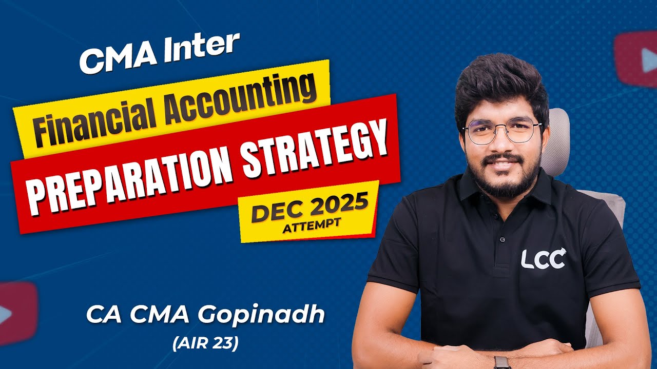 CMA Inter Financial Accounting Preparation Strategy | Dec 2025 Attempt | By CA CMA Gopinadh AIR 23