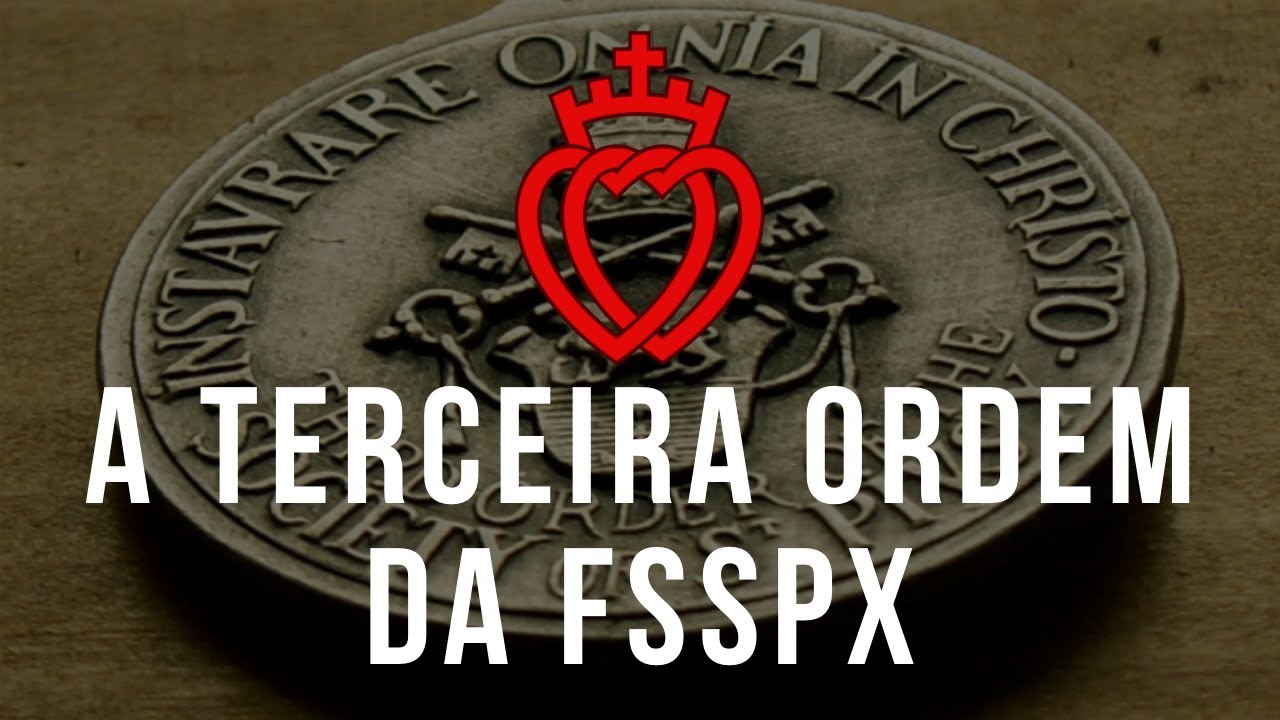 A Terceira Ordem da FSSPX
