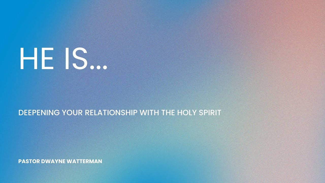 He Is -  A Series on Deepening Your Understanding  & Relationship The Holy Spirit 📱